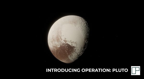 Introducing Operation: PLUTO